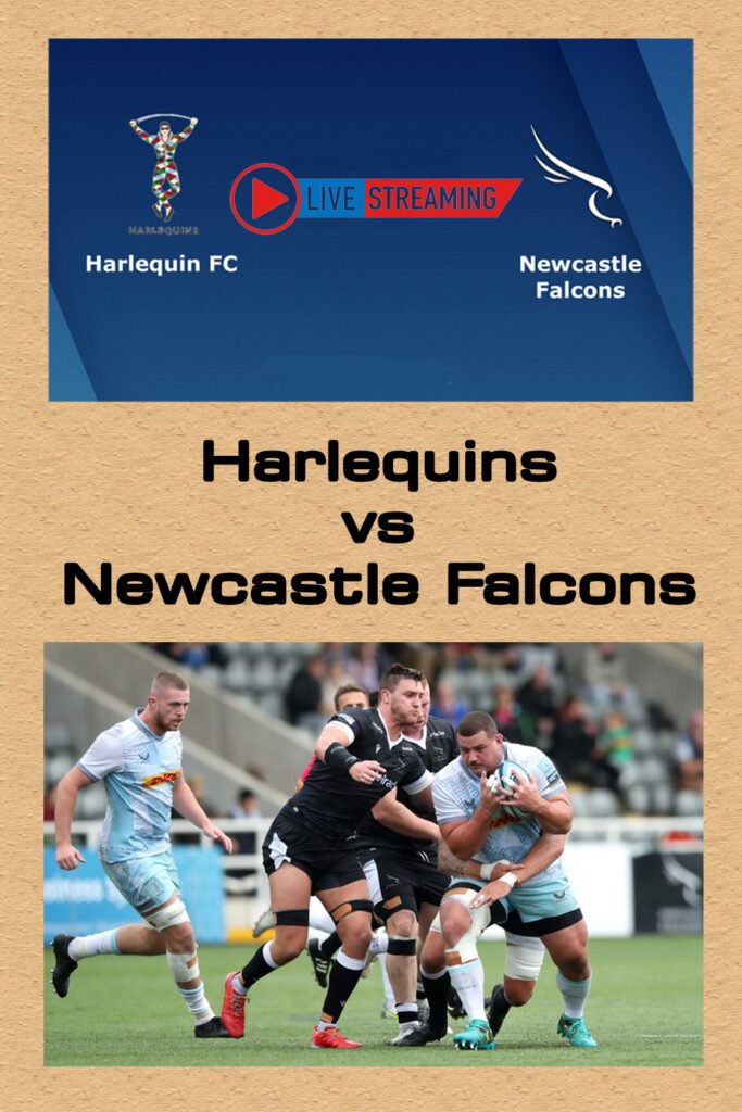 15 04 2023 8.00 PM 10.00 AM Harlequins vs Newcastle Falcons 1