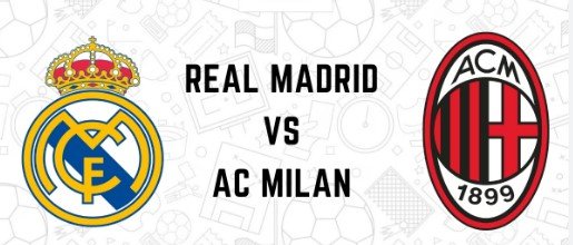 Real Madrid vs AC Milan