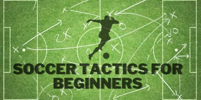 Soccer tactics for beginners