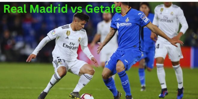 Real Madrid vs Getafe