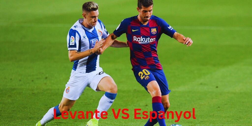 Levante VS Espanyol Soccer Match